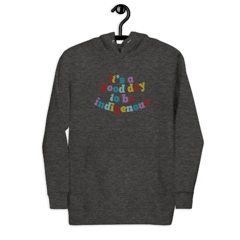 It's a good day to be indigenous! Hoodie Hoodie Dress Longline Feminine