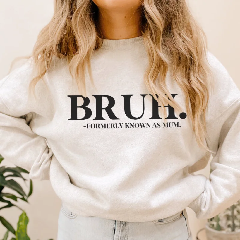 Bruh- Formerly Known As Mum Sweatshirt Hoodie with High Neck Warm Protective