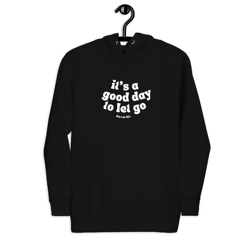 No Better Day Than TODAY! LET GO! Hoodie Hoodie with Set-In Sleeves Structured Classic No Better Day Than TODAY! LET GO! Hoodie Hoodie with Set-In Sleeves Structured Classic