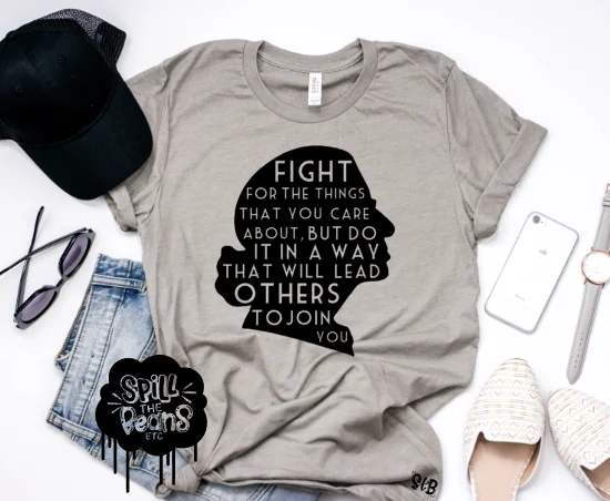 Fight for the things that you care about, but do it in a way that will lead others to join you RBG tee Adult Shirt Cashmere Blend Cotton Blend Poly Blend