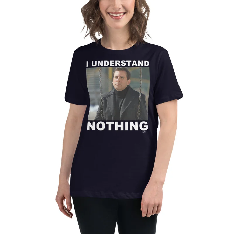 I Understand Nothing Women's Relaxed T-Shirt Fashionable Trendy Casual