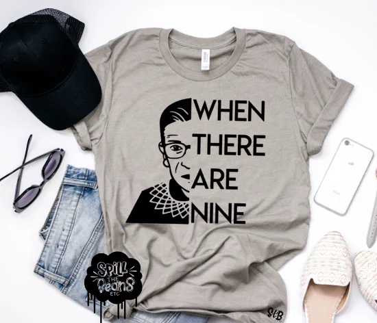 When There Are Nine RBG tee Adult Shirt **BLACK INK ONLY** Satin Fabric Silk Fabric Chiffon Fabric When There Are Nine RBG tee Adult Shirt **BLACK INK ONLY** Satin Fabric Silk Fabric Chiffon Fabric