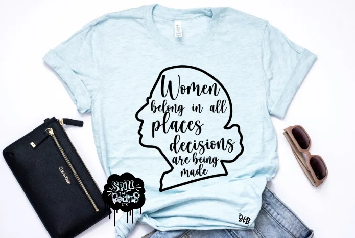 Women belong in all places decisions are being made RBG tee Adult Shirt Lace Blend Ribbed Blend Corduroy Blend